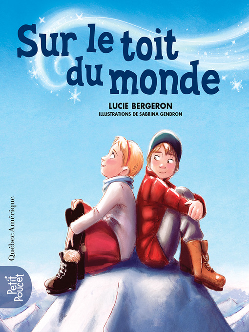 Title details for Sur le toit du monde by Lucie Bergeron - Available